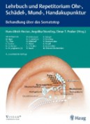 Lehrbuch und Repetitorium Ohr-, Schädel-, Mund-, Handakupunktur